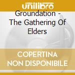 Groundation - The Gathering Of Elders cd