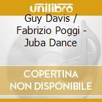 Guy Davis / Fabrizio Poggi - Juba Dance cd musicale di Guy davis feat. fabr