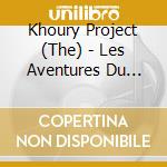 Khoury Project (The) - Les Aventures Du Prince Ahmed (2 Cd)