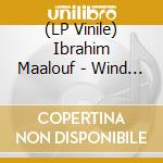 (LP Vinile) Ibrahim Maalouf - Wind (2 Lp) vinile
