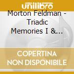 Morton Feldman - Triadic Memories I & II (2 Cd) cd