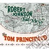Tom Principato - Robert Johnson Told Me So cd