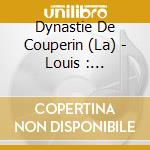 Dynastie De Couperin (La) - Louis : Fantaisie. Francois : Messe cd