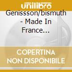 Genissson/bismuth - Made In France Clarinet Recital cd musicale di Genissson/bismuth