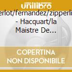 Pierlot/fernandez/zipperling - Hacquart/la Maistre De Musique Sons cd