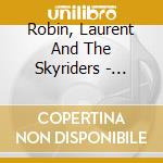 Robin, Laurent And The Skyriders - Movie''Zz cd musicale di Robin, Laurent And The Skyriders
