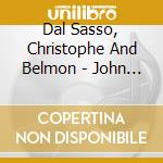 Dal Sasso, Christophe And Belmon - John Coltrane : A Love Supreme cd musicale di Dal Sasso, Christophe And Belmon