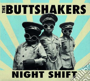 Buttshakers (The) - Night Shift cd musicale di Buttshakers