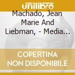 Machado, Jean Marie And Liebman, - Media Luz cd