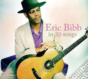 Eric Bibb - In 50 Songs (3 Cd) cd musicale di Eric Bibb