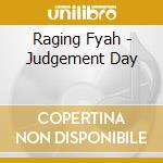 Raging Fyah - Judgement Day cd musicale di Raging Fyah