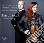 Ernest Chausson - Concerto Per Violino, Pianoforte E Quartetto D'archi - Fin De Siecle - Kolly D'alba Rachel cd