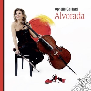Ophelie Gaillard: Alvorada (2 Cd) cd musicale di Alvorada (Musica Spagnola E Sudamericana Con Violoncello)