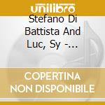 Stefano Di Battista And Luc, Sy - Giu La Testa cd musicale di Stefano Di Battista And Luc, Sy