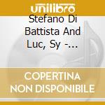 Stefano Di Battista And Luc, Sy - Giu La Testa cd