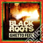 Black Roots - Ghetto Feel cd