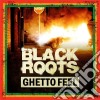 Black Roots - Ghetto Feel cd