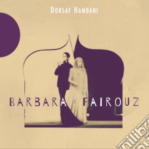 Dorsaf Hamdani - Barbara Fairouz cd musicale di Hamdani Dorsaf