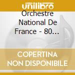 Orchestre National De France - 80 Ans De Concerts Inedits (8 Cd) cd musicale di Orchestre National De France