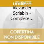 Alexander Scriabin - Complete Mazurkas cd musicale di Alexander Scriabin