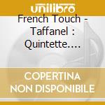 French Touch - Taffanel : Quintette. Verdier : Ama