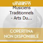 Musiciens Traditionnels - Arts Du Raga Et Du Tala cd musicale di Musiciens Traditionnels