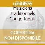 Musiciens Traditionnels - Congo Kibali Ituri cd
