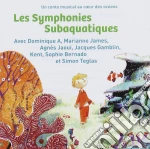 Symphonies Subaquatiques - Un Conte Musical Au Coeur Des cd
