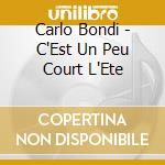 Carlo Bondi - C'Est Un Peu Court L'Ete