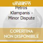 Petros Klampanis - Minor Dispute cd