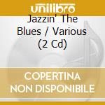 Jazzin' The Blues / Various (2 Cd) cd