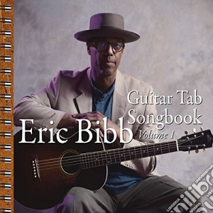Eric Bibb - Guitar Tab Songbook Vol. 1 (Cd+Dvd+Cd Rom) cd musicale di Eric Bibb