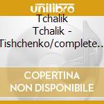 Tchalik Tchalik - Tishchenko/complete Violin Works cd