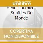 Henri Tournier - Souffles Du Monde cd