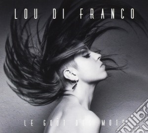 Lou Di Franco - Le Gout Des Mots cd musicale di Lou Di Franco