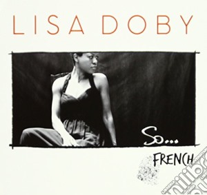 Lisa Doby - So French cd musicale di Lisa Doby