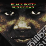 Black Roots - Son Of Man cd