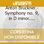 Anton Bruckner - Symphony no. 9, in D minor. Symphony no. 7 (Sacd) cd musicale di V/A