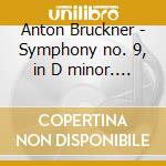 Anton Bruckner - Symphony no. 9, in D minor. Symphony no. 7 (Sacd) cd