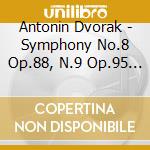 Antonin Dvorak - Symphony No.8 Op.88, N.9 Op.95 Dal Nuovo Mondo (Sacd) cd musicale di Dvorak Antonin