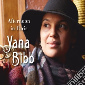 Yana Bibb - Afternoon In Paris cd musicale di Yana Bibb