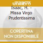 Isaac, H. - Missa Virgo Prudentissima cd