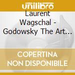 Laurent Wagschal - Godowsky The Art Of Transcrption