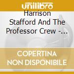 Harrison Stafford And The Professor Crew - One Dance cd musicale di Harrison Stafford And The Professor Crew