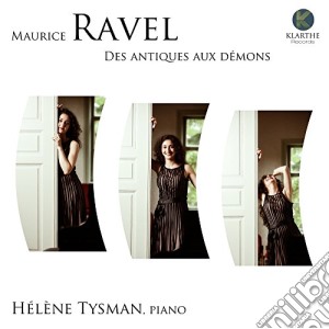 Maurice Ravel - Des Antiques Aux Demons cd musicale di Maurice Ravel