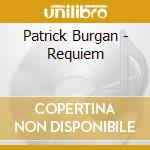 Patrick Burgan - Requiem cd musicale di Chour Mikrokosmos