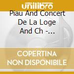 Piau And Concert De La Loge And Ch - La Reine cd musicale di Piau And Concert De La Loge And Ch
