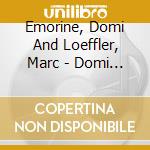 Emorine, Domi And Loeffler, Marc - Domi And Marcel cd