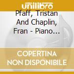 Pfaff, Tristan And Chaplin, Fran - Piano Romantique (2 Cd)
