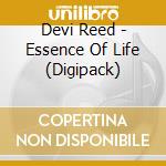 Devi Reed - Essence Of Life (Digipack)